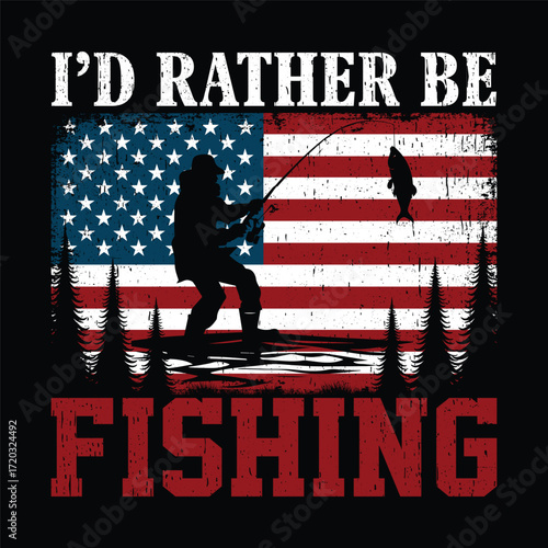 Patriotic Fishing Illustration, American Flag Background with Silhouette Fisherman and I’d Rather Be Fishing Quote T Shirt Design