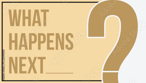 What happens next Question Mark background template