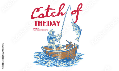 Catch of the Day fishing slogan. Vintage artwork of fisherman in a boat for t shirt print, poster. Retro seafood or hobby vector illustration.