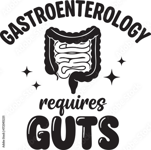 Gastroenterology requires guts funny medical pun design featuring intestines and stars perfect for doctors and healthcare professionals isolated on transparent background