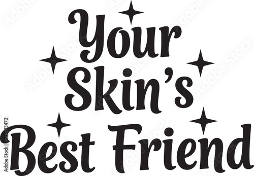 Your skin's best friend handwritten typography with sparkle accents for skincare marketing promotional material and beauty branding isolated on transparent background
