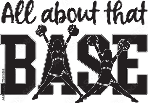 All about that base softball graphic design featuring athletic female players in dynamic poses with bold typography celebrating the sport isolated on transparent background