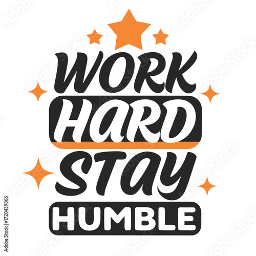 Motivational Typography Art Featuring Stars Work Hard Stay Humble