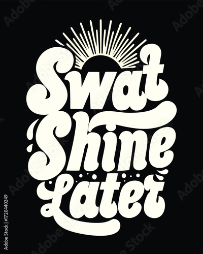 Swat Shine Later Vintage Typography T-Shirt Design with Sun Rays