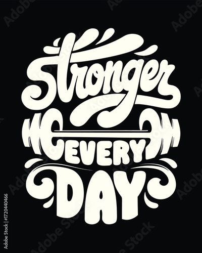 Motivational Fitness Quote Stronger Every Day Graphic for T-Shirts and Apparel
