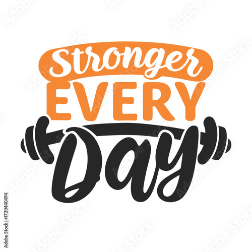 Motivational Fitness Design Stronger Every Day Weightlifting Theme
