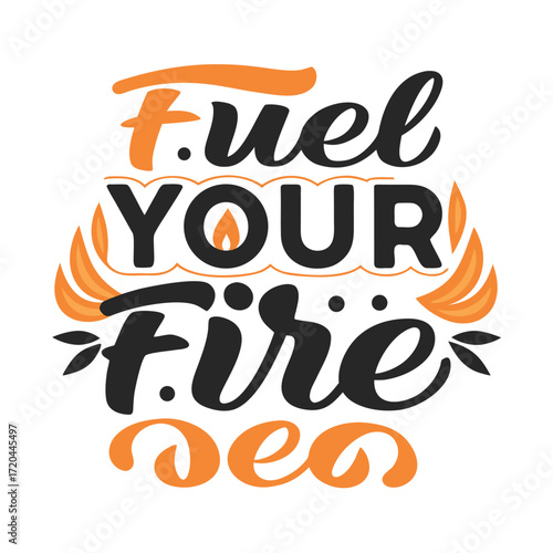 Motivational Fitness Design Fuel Your Fire Desire for T-Shirts and Apparel