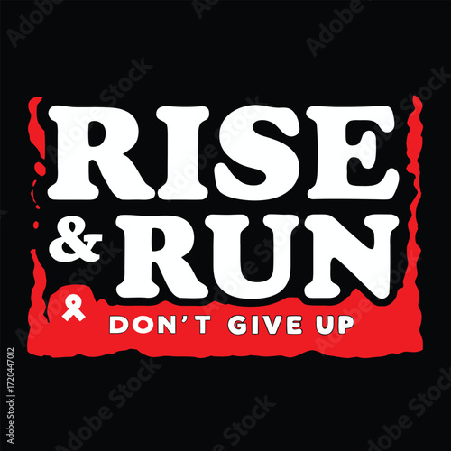 Empowering Rise and Run T-Shirt Design Encouraging Perseverance with a Hope Ribbon Against a Bold Red Backdrop