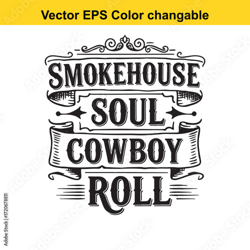 T shirt design with vector art of smokehouse soul cowboy roll vintage lettering
