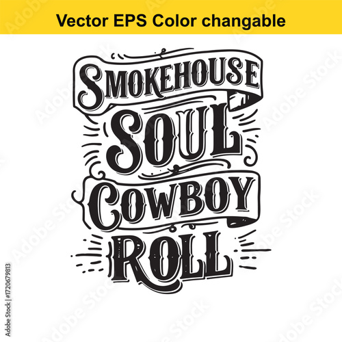 T shirt design with vector art of smokehouse soul cowboy roll lettering