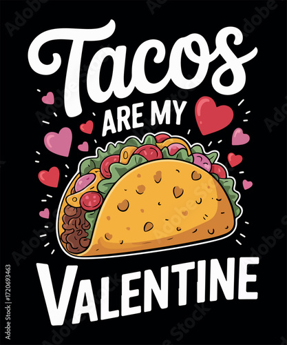 Tacos Are My Valentine Funny Food Lover