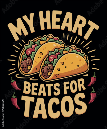 My Heart Beats for Tacos Funny Food Love