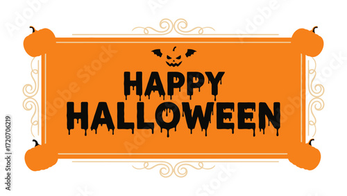 Happy Halloween Celebration: A vibrant orange rectangle with the words HAPPY HALLOWEEN in bold, dripping letters is decorated with ornamental flourishes, jack-o'-lanterns, and a spooky bat.