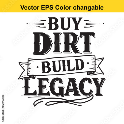 T shirt design with vector art of buy dirt build legacy quote