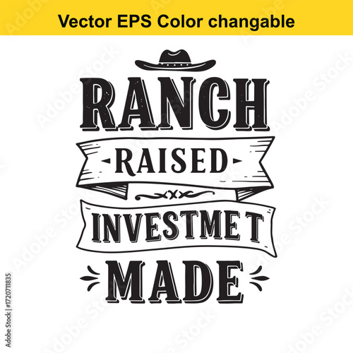 T shirt design with vector art of ranch raised investment made text with cowboy hat