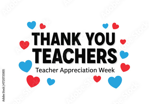 Vector illustration of text graphic thank you teachers with teacher appreciation week below, surrounded by red and blue hearts