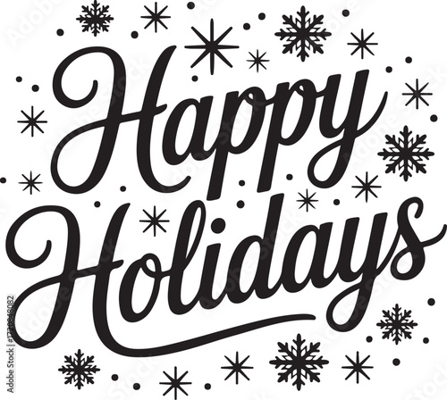 Black script text Happy Holidays surrounded by snowflakes and dots lettering calligraphy