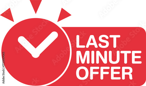 Urgent red sign with 'Last Minute Offer' text and clock icon, conveying time-sensitive deals and promotions.