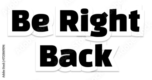 Be right back message for quick response, fully editable and customizable