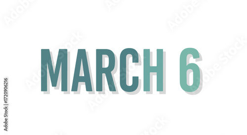 Elegant March 6th Date Graphic with Muted Teal Hues and Subtle Drop Shadow Displaying a Specific Calendar Day