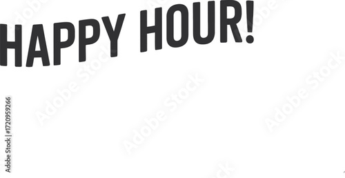 Festive 'Happy Hour!' banner celebrating good times and relaxation