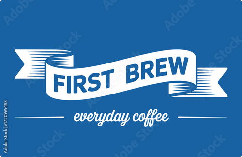 Bold "First Brew" text on a blue ribbon banner with "everyday coffee" tagline below