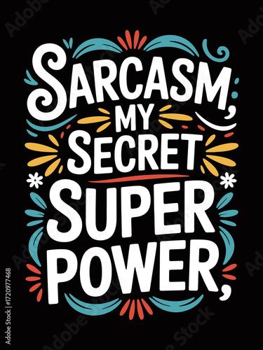 Sarcasm my secret superpower funny humorous quote typography design