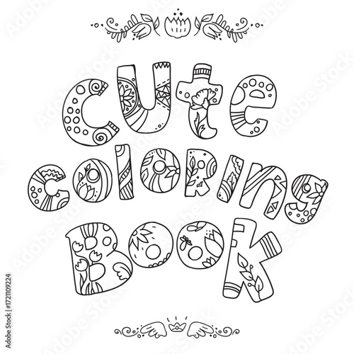 Cute lettering containing the inscription cute coloring book, outline black and white drawingColoring book stock чб