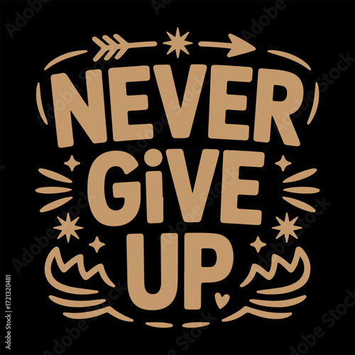 Creative hand-drawn lettering of the motivational quote Never Give Up vector illustration
