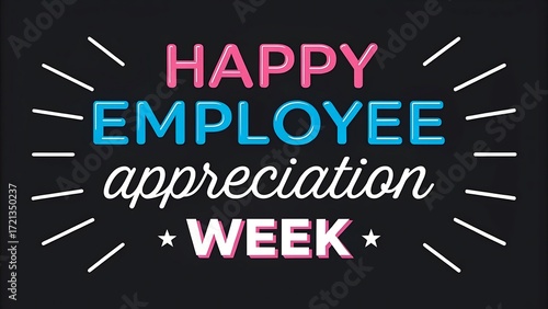 Happy employee appreciation week celebration poster with colorful typography on black background
