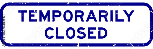 Grunge blue temporily closed word square rubber seal stamp on white background