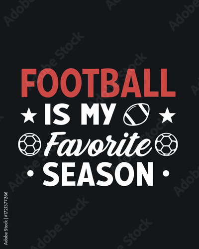 Football is my favorite season text with soccer and american football graphics vector