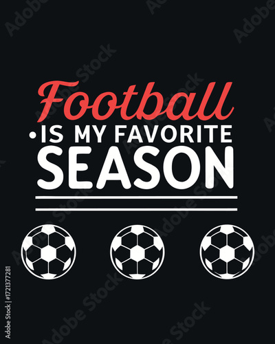 Football is my favorite season text with soccer balls on black background lettering