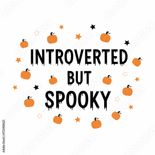 Introverted But Spooky Funny Halloween Quote with Pumpkins.