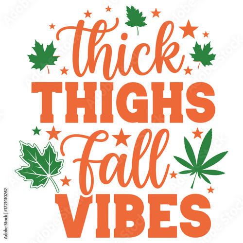 Festive autumn text thick thighs fall vibes isolated on white background