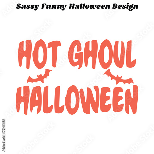 hot ghoul halloween, halloween tshirt design, happy halloween, sassy halloween design