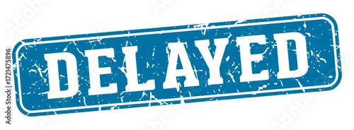 delayed rectangular sign. delayed stamp