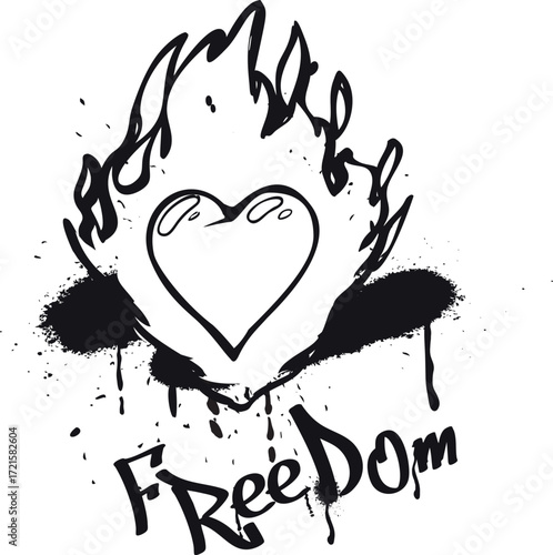 Burning heart, street graffiti, drops, splashes, monochrome illustration, lettering "freedom".