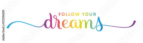 FOLLOW YOUR DREAMS colorful vector hand lettering banner