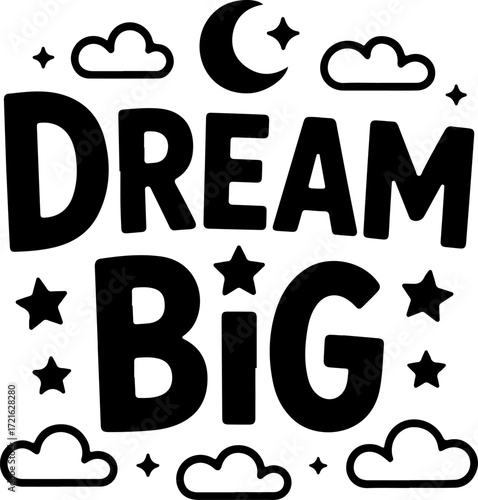 Motivational 'DREAM BIG' black typography vector design on white, with celestial elements for aspiration