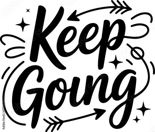 Keep Going A Black and White Typography Design with Arrows and Stars for Motivation