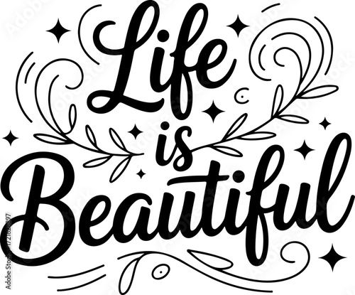 Inspirational 'Life is Beautiful' Black Typography Vector Design on a Clean White Background