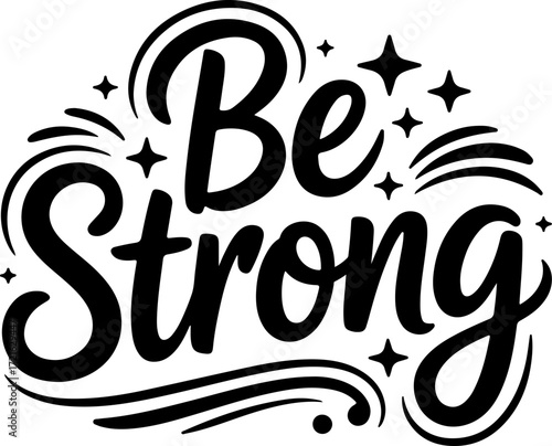 Motivational Typography Design 'Be Strong' Text with Stellar Embellishments on White Background