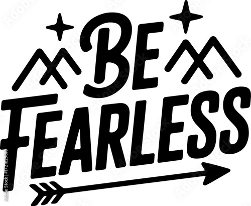 Be Fearless Adventure Typography Design with Mountains and Arrow