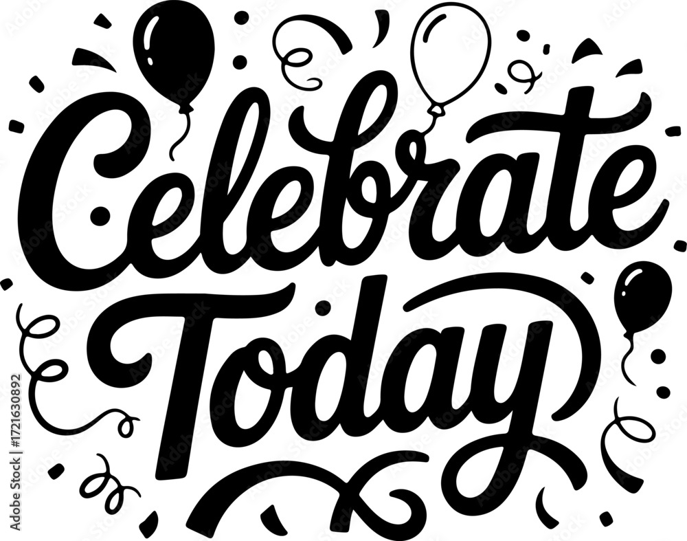 Fototapeta premium ''Celebrate Today