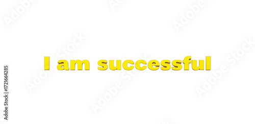 Bold yellow text declares "I am successful" against a clean white background, conveying confidence and achievement.