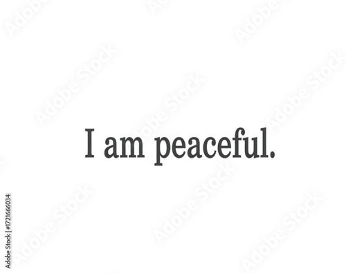 A simple, affirming statement of inner peace displayed in elegant typography on a clean background.