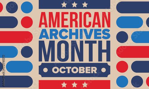 American Archives Month in October. National Archives in United States. Archival community. Celebrate annual. Patriotic american elements. Poster, card, banner, background. Vector illustration