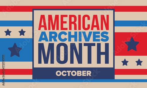 American Archives Month in October. National Archives in United States. Archival community. Celebrate annual. Patriotic american elements. Poster, card, banner, background. Vector illustration