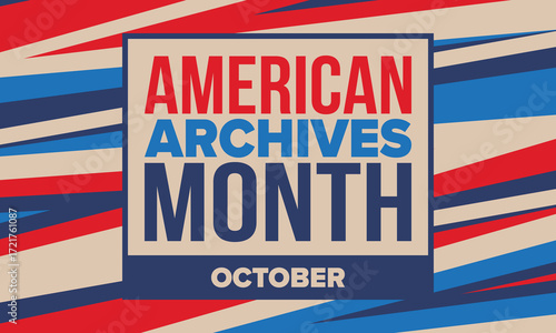 American Archives Month in October. National Archives in United States. Archival community. Celebrate annual. Patriotic american elements. Poster, card, banner, background. Vector illustration